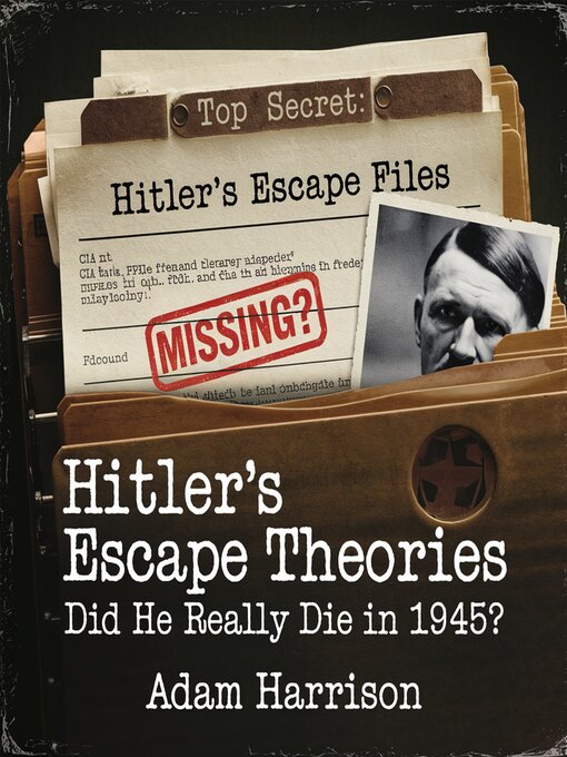 Cover image for Hitler's Escape Theories – Did He Really Die in 1945?